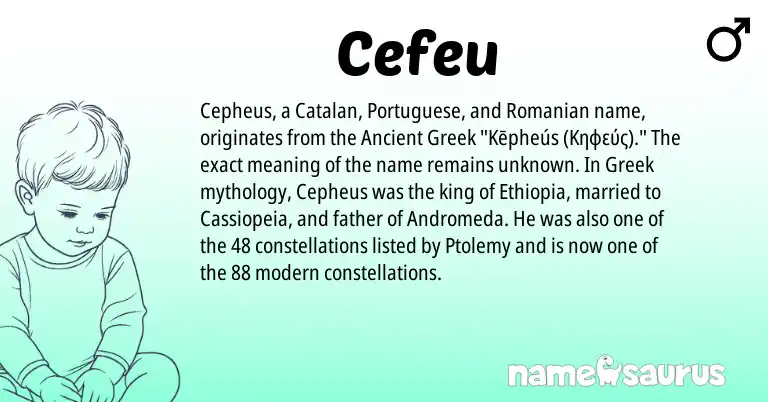 Infographic about Cefeu name meaning, Cefeu is a name from Ancient Greek, Catalan, Ethiopia, Greek, Romanian, Portuguese origin(s).