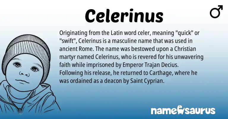 Infographic about Celerinus name meaning, Celerinus is a name from Latin origin(s).