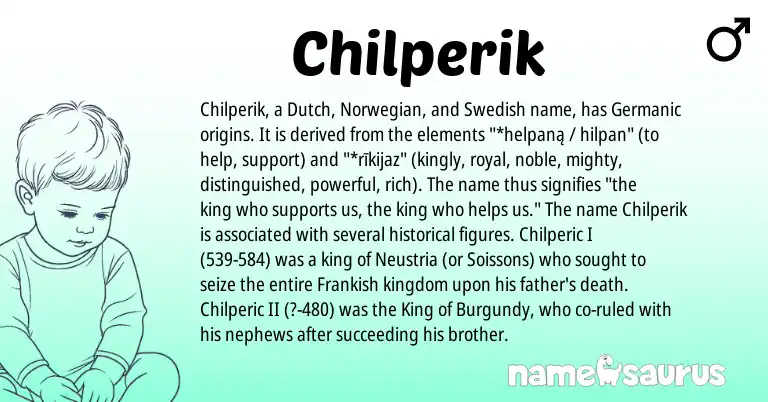 Infographic about Chilperik name meaning, Chilperik is a name from Frankish, Norwegian, Swedish, Germanic, Dutch origin(s).