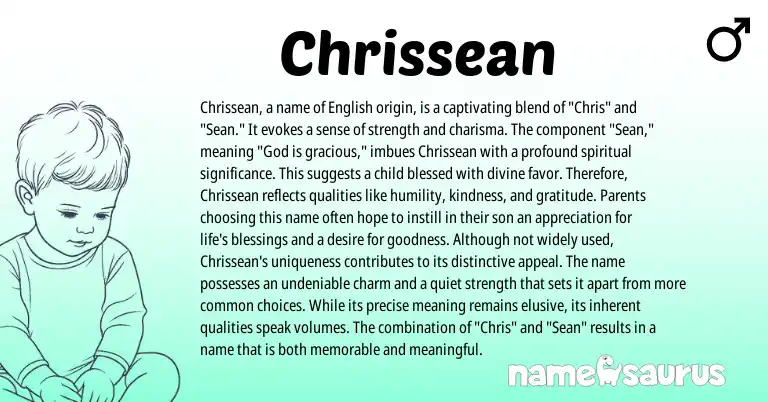 Infographic about Chrissean name meaning, Chrissean is a name from English origin(s).