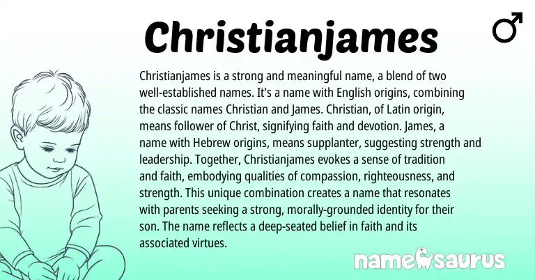 Infographic about Christianjames name meaning, Christianjames is a name from Latin, Hebrew, English origin(s).