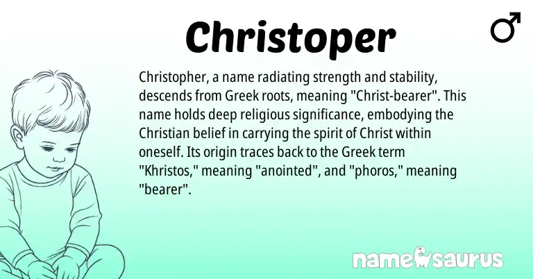 Infographic about Christoper name meaning, Christoper is a name from Greek origin(s).