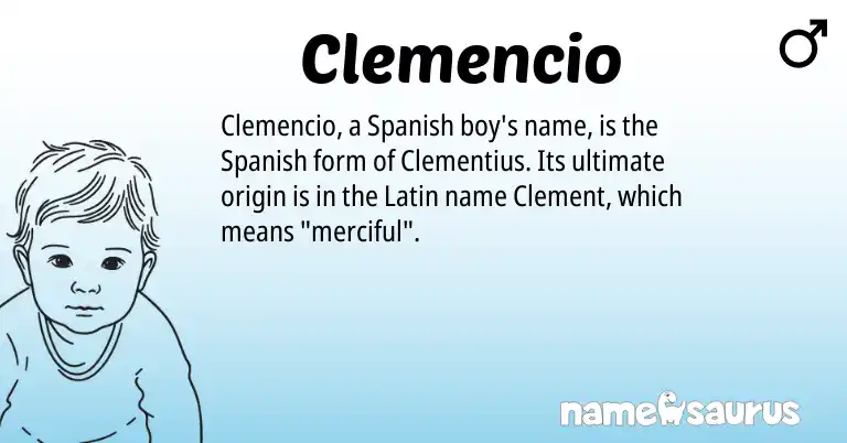 Infographic about Clemencio name meaning, Clemencio is a name from Spanish, Latin origin(s).