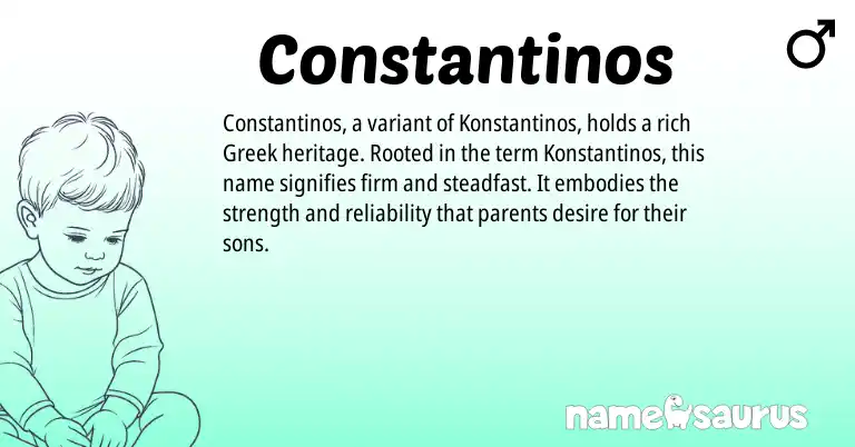 Infographic about Constantinos name meaning, Constantinos is a name from Greek origin(s).