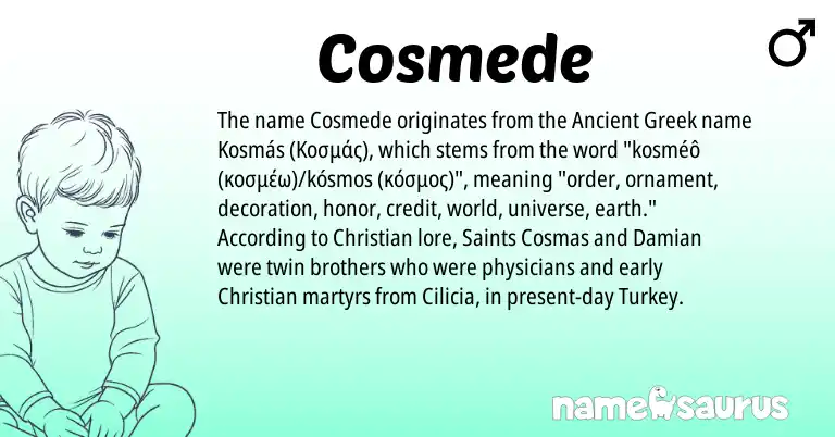 Infographic about Cosmede name meaning, Cosmede is a name from Ancient Greek origin(s).