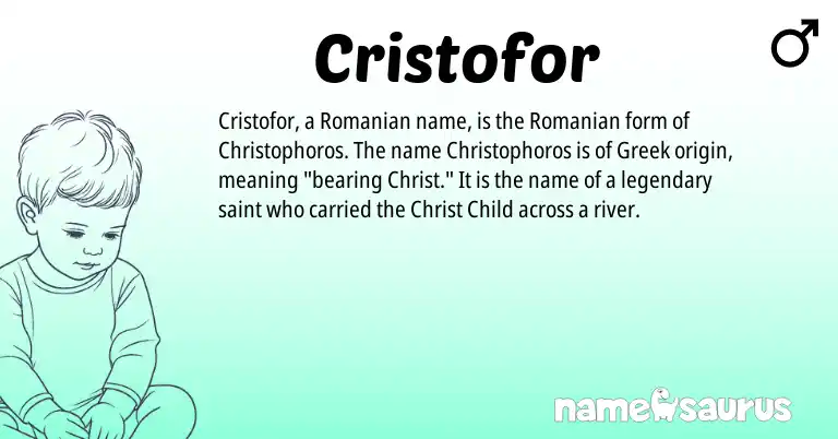 Infographic about Cristofor name meaning, Cristofor is a name from Romanian, Greek origin(s).