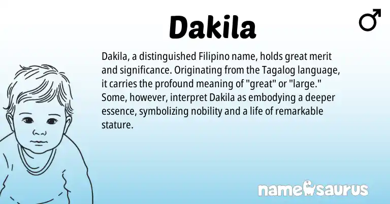 Infographic about Dakila name meaning, Dakila is a name from Filipino, Tagalog origin(s).