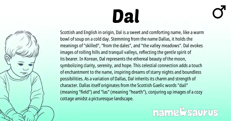 Infographic about Dal name meaning, Dal is a name from English, Korean, Gaelic, Dallas, Scottish origin(s).