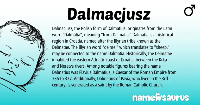 Infographic about Dalmacjusz name meaning, Dalmacjusz is a name from Roman, Polish, Latin origin(s).