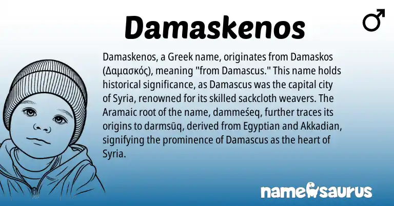 Infographic about Damaskenos name meaning, Damaskenos is a name from Akkadian, Syria, Aramaic, Greek, Egyptian origin(s).