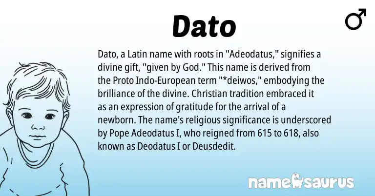 Infographic about Dato name meaning, Dato is a name from Latin, European origin(s).