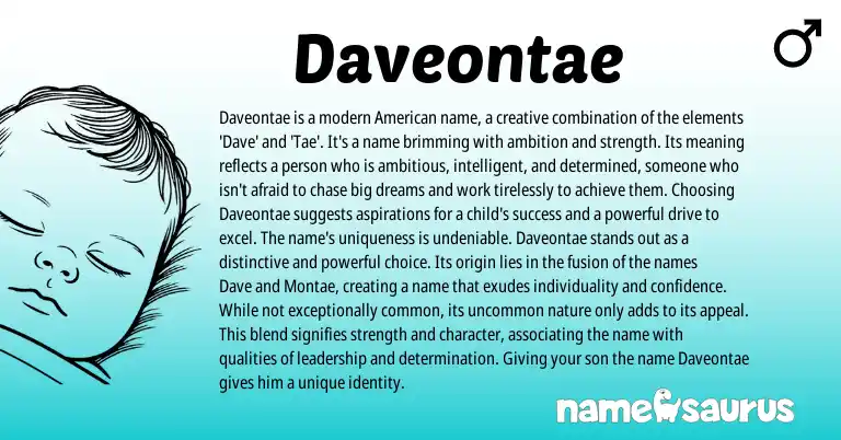 Infographic about Daveontae name meaning, Daveontae is a name from American origin(s).