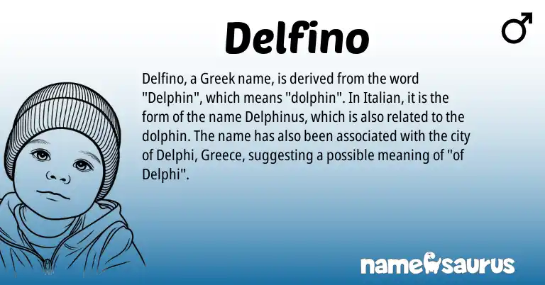 Infographic about Delfino name meaning, Delfino is a name from Greece, Italian, Greek origin(s).