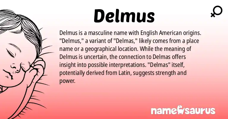 Infographic about Delmus name meaning, Delmus is a name from English (American) origin(s).