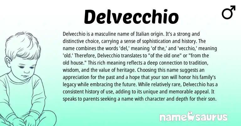 Infographic about Delvecchio name meaning, Delvecchio is a name from Italian origin(s).