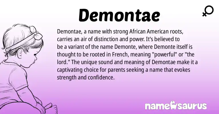 Infographic about Demontae name meaning, Demontae is a name from African American origin(s).