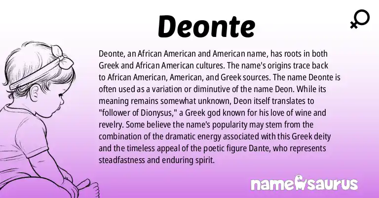 Infographic about Deonte name meaning, Deonte is a name from African American, American, Greek, Latin origin(s).