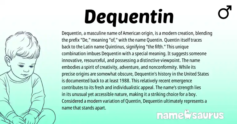 Infographic about Dequentin name meaning, Dequentin is a name from American, Latin origin(s).