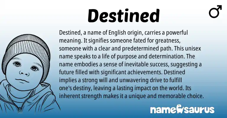Infographic about Destined name meaning, Destined is a name from English origin(s).