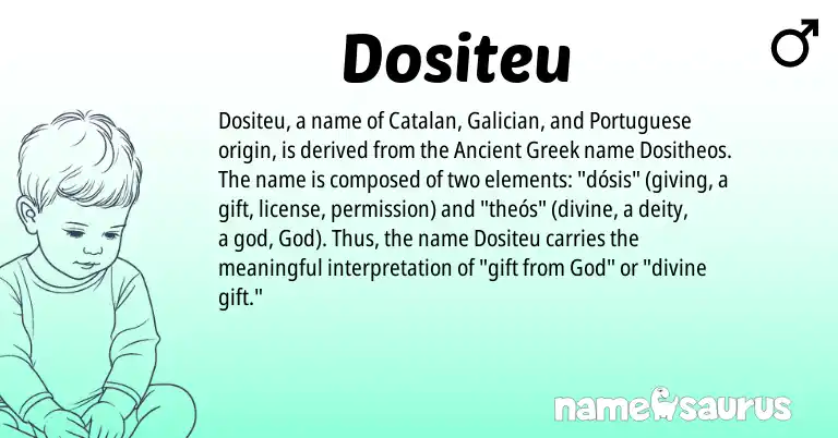 Infographic about Dositeu name meaning, Dositeu is a name from Galician, Ancient Greek, Catalan, Portuguese origin(s).