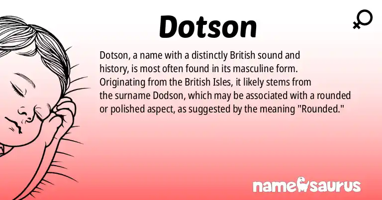 Infographic about Dotson name meaning, Dotson is a name from British origin(s).