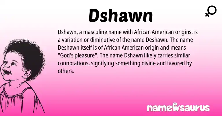 Infographic about Dshawn name meaning, Dshawn is a name from African American origin(s).