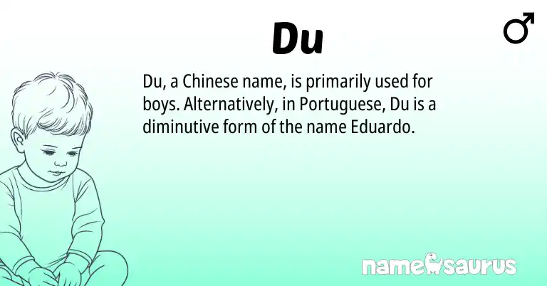 Infographic about Du name meaning, Du is a name from Chinese, Portuguese origin(s).