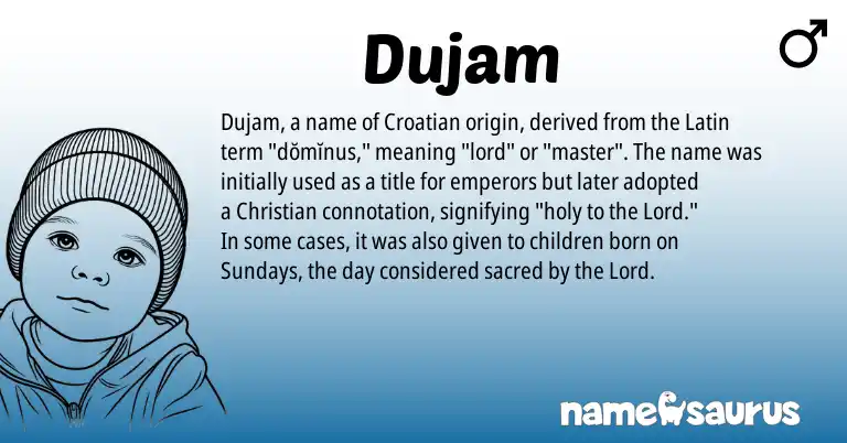 Infographic about Dujam name meaning, Dujam is a name from Croatian, Latin origin(s).