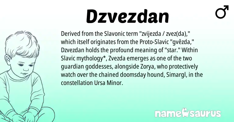 Infographic about Dzvezdan name meaning, Dzvezdan is a name from Slavic origin(s).