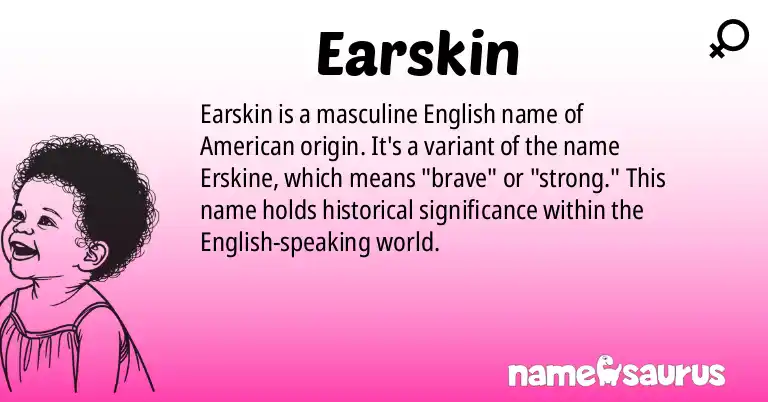 Infographic about Earskin name meaning, Earskin is a name from English (American) origin(s).