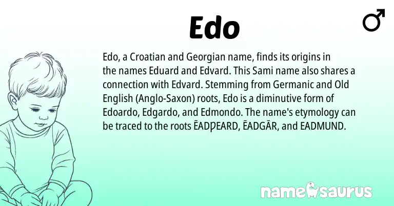 Infographic about Edo name meaning, Edo is a name from Sami, Anglo-Saxon, Croatian, Georgian, Germanic, Old English, Edo origin(s).