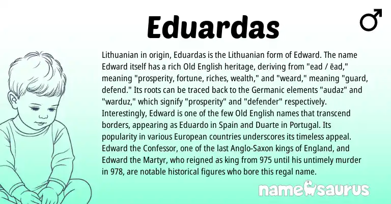Infographic about Eduardas name meaning, Eduardas is a name from Portugal, Anglo-Saxon, Lithuanian, European, England, Spain, Germanic, Old English origin(s).