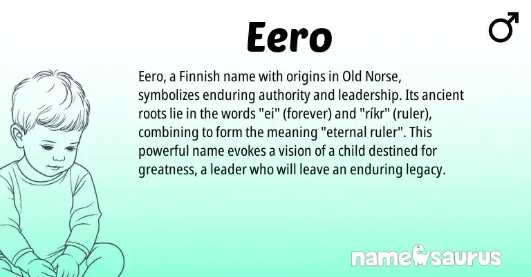 Infographic about Eero name meaning, Eero is a name from Old Norse, Finnish origin(s).