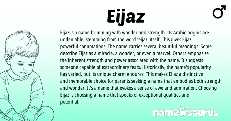 Infographic about Eijaz name meaning, Eijaz is a name from Indian, Arabic origin(s).