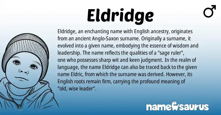Infographic about Eldridge name meaning, Eldridge is a name from English, Anglo-Saxon origin(s).