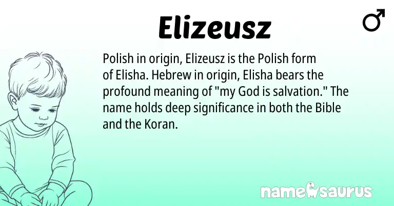 Infographic about Elizeusz name meaning, Elizeusz is a name from Polish, Hebrew origin(s).