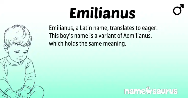 Infographic about Emilianus name meaning, Emilianus is a name from Latin origin(s).