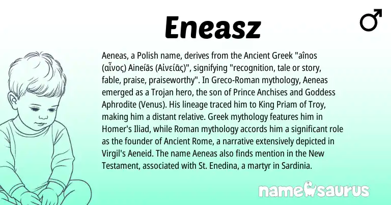 Infographic about Eneasz name meaning, Eneasz is a name from Polish, Ancient Greek, Ancient Rome, Roman, Greek origin(s).