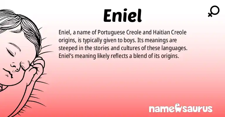 Infographic about Eniel name meaning, Eniel is a name from Portuguese Creole, Haitian Creole origin(s).