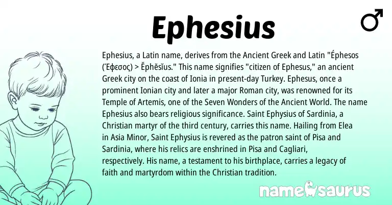 Infographic about Ephesius name meaning, Ephesius is a name from Roman, Ancient Greek, Latin, Greek origin(s).