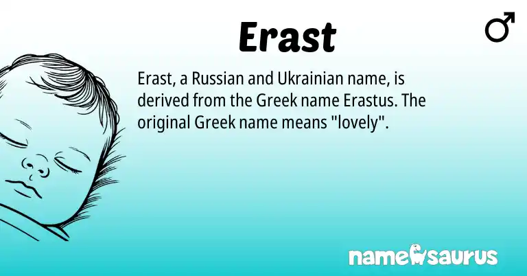 Infographic about Erast name meaning, Erast is a name from Russian, Ukrainian, Greek origin(s).
