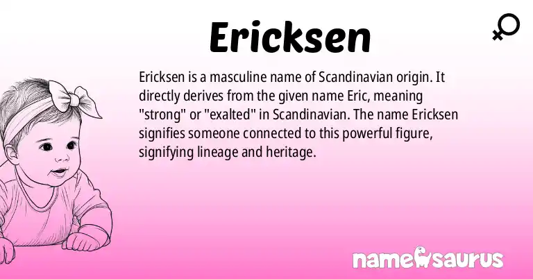 Infographic about Ericksen name meaning, Ericksen is a name from Scandinavian origin(s).