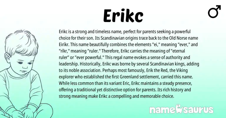 Infographic about Erikc name meaning, Erikc is a name from Scandinavian origin(s).