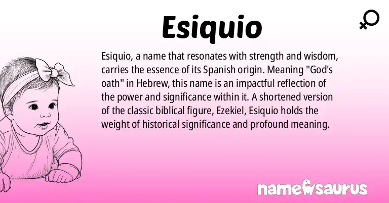 Infographic about Esiquio name meaning, Esiquio is a name from Spanish origin(s).