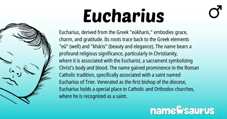 Infographic about Eucharius name meaning, Eucharius is a name from Christianity, Roman, Greek origin(s).