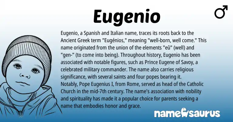 Infographic about Eugenio name meaning, Eugenio is a name from Spanish, Ancient Greek, Italian origin(s).