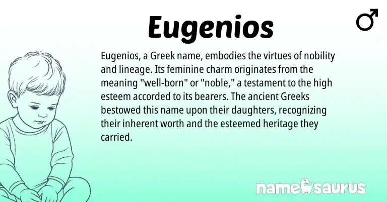 Infographic about Eugenios name meaning, Eugenios is a name from Greek origin(s).
