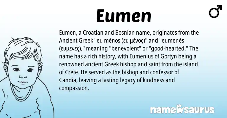 Infographic about Eumen name meaning, Eumen is a name from Croatian, Bosnian, Greek, Ancient Greek origin(s).