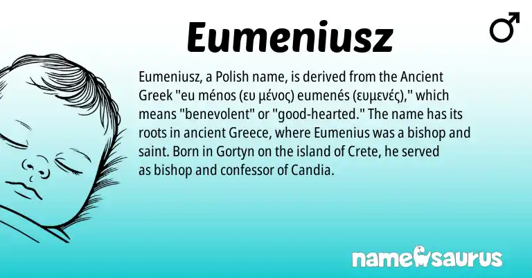 Infographic about Eumeniusz name meaning, Eumeniusz is a name from Polish, Ancient Greek, Greece origin(s).
