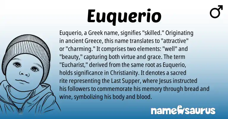 Infographic about Euquerio name meaning, Euquerio is a name from Greece, Christianity, Greek origin(s).